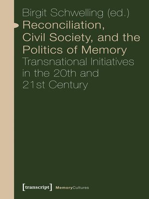 cover image of Reconciliation, Civil Society, and the Politics of Memory